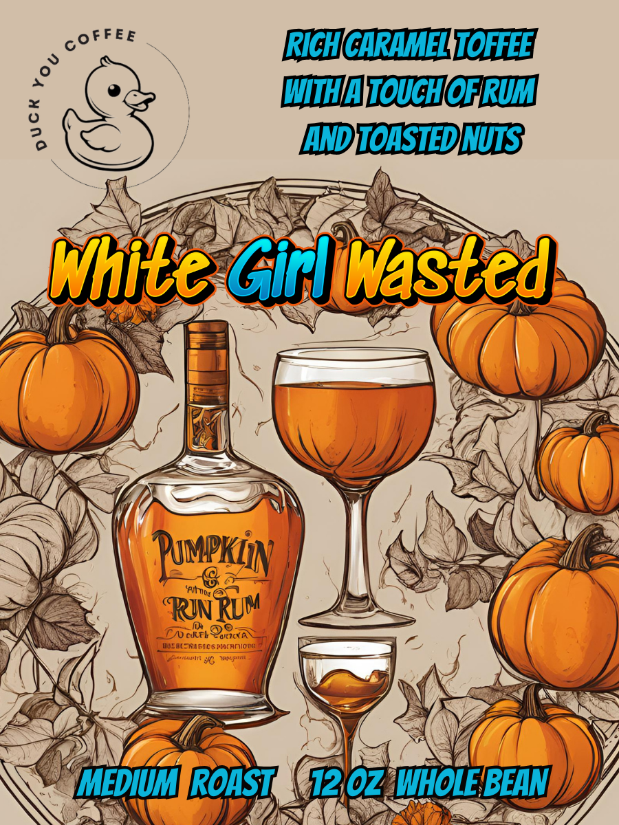 WHITE GIRL WASTED (SEASONAL)